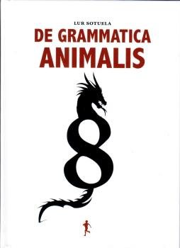 DE GRAMMATICA ANIMALIS, de LUR SOTUELA | portada del libro