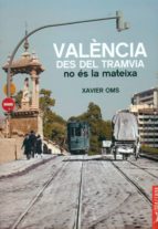 València desde el tramvia no és la mateixa, de XAVIER OMS | portada del libro