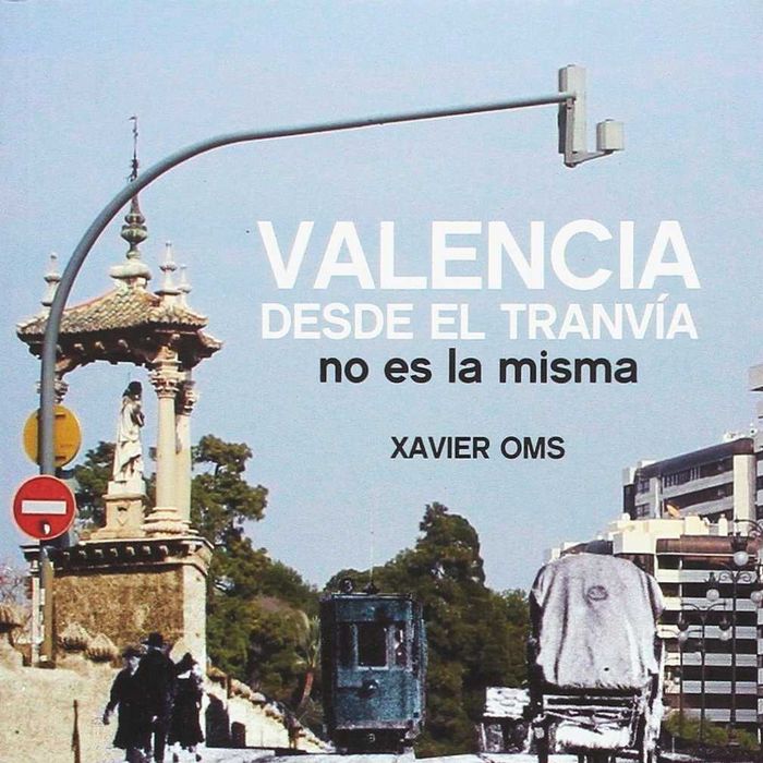 Valencia desde el tranvía no es la misma, de Oms Vila | portada del libro