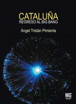 Cataluña: regreso al big bang, de Tristán Pimienta | portada del libro