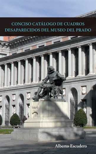 CONCISO CATÁLOGO DE CUADROS DESAPARECIDOS DEL MUSEO DEL PRADO., de Escudero Morillo | portada del libro