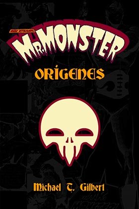 MR. MONSTER. ORIGENES, de GILBERT,MICHAEL T | portada del libro