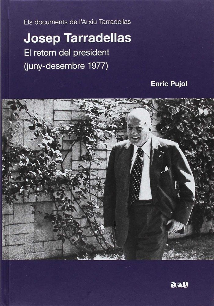 JOSEP TARRADELLAS. EL RETORN DEL PRESIDENT (1977), de ENRIC PUJOL | portada del libro