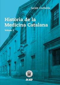 HISTòRIA DE LA MEDICINA CATALANA VOLUM 2, de JACINT CORBELLA | portada del libro