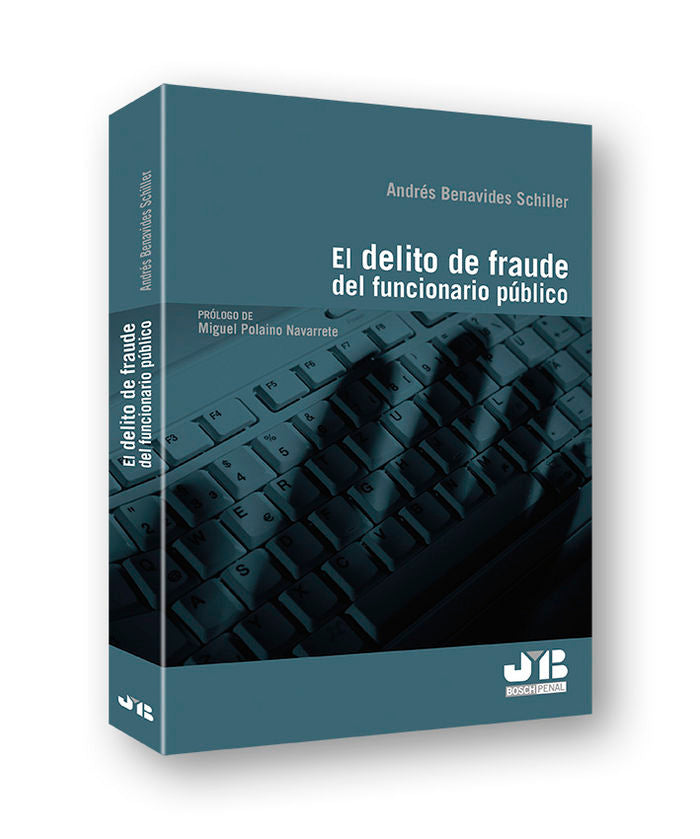El delito de fraude del funcionario público, de Benavides Schiller, Andrés | portada del libro