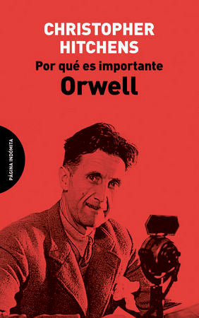 Por qué es importante Orwell, de Hitchens, Christopher | portada del libro