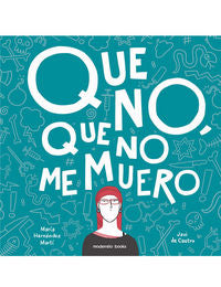 Que no, que no me muero, de Hernández Martí, María | portada del libro
