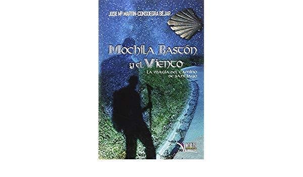 Mochila, bastón y el viento, de Martín-Consuegra Béjar, José María | portada del libro