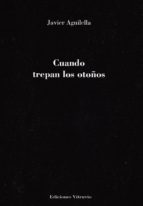 Cuando trepan los otoños, de JAVIER AGUILELLA | portada del libro