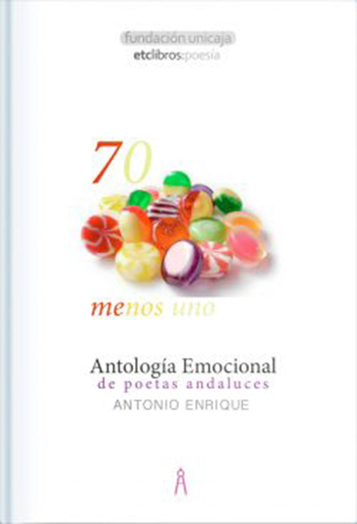 70 menos uno. Antología emocional de poetas andaluces, de Enrique, Antonio | portada del libro