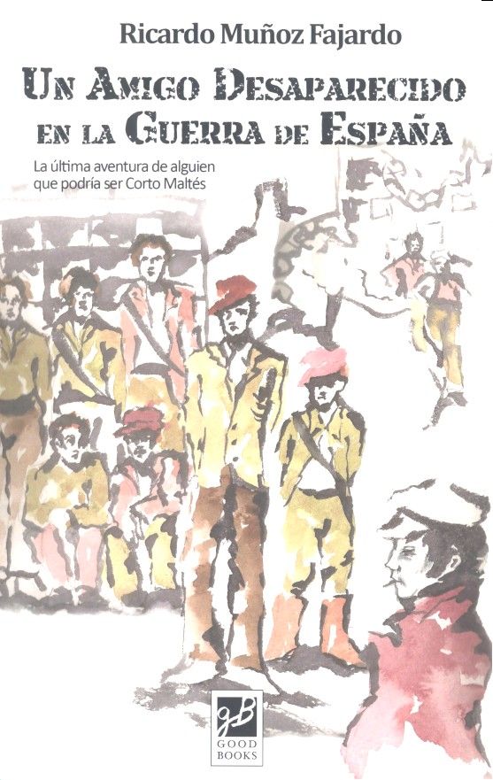 UN AMIGO DESAPARECIDO EN LA GUERRA DE ESPAÑA, de MUÑOZ FAJARDO, RICARDO | portada del libro