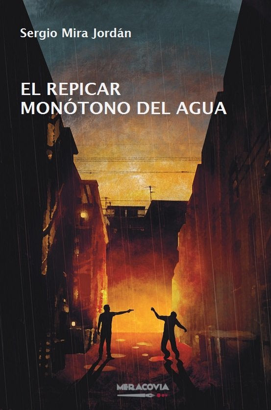 El repicar monótono del agua, de Mira Jordán, Sergio | portada del libro
