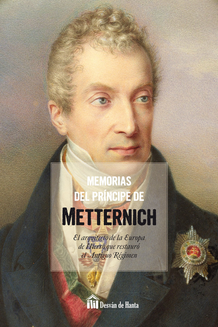 MEMORIAS DEL PRINCIPE DE METTERNICH, de Metternich, Klemens | portada del libro