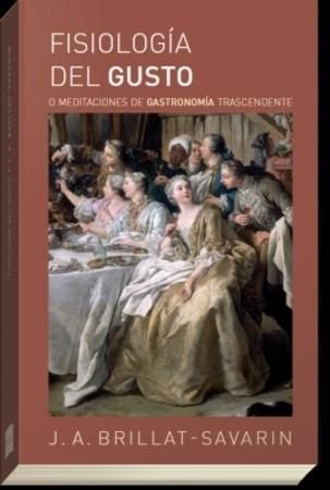 FISIOLOGIA DEL GUSTO, de BRILLAT-SAVARIN | portada del libro