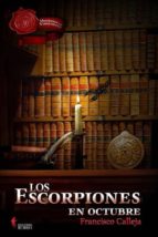 Los escorpiones en octubre, de FRANCISCO CALLEJA | portada del libro