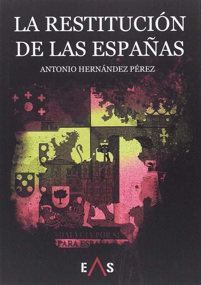 RESTITUCION DE LAS ESPAÑAS, LA, de Hernández Pérez | portada del libro
