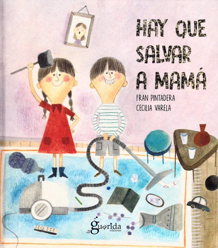 Hay que salvar a mamá, de Pintadera | portada del libro