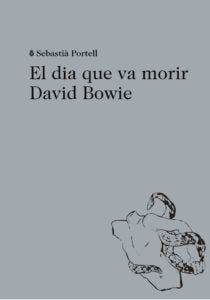 El dia que va morir David Bowie, de Portell Clar | portada del libro