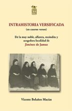 INTRAHISTORIA VERSIFICADA (EN CASEROS VERSOS). DE LA MUY NOB, de VICENTE BOLAÑOS MACIAS | portada del libro