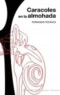 Caracoles en la almohada, de Pedraza Ordóñez, Fernando | portada del libro