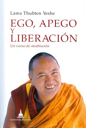 Ego, apego y liberación, de Lama Thubten | portada del libro