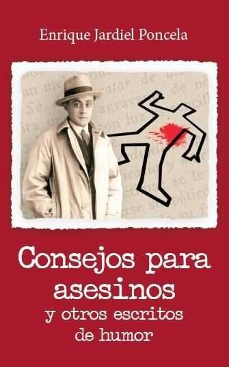 Consejos para asesinos y otros escritos de humor, de Jardiel Poncela, Enrique | portada del libro