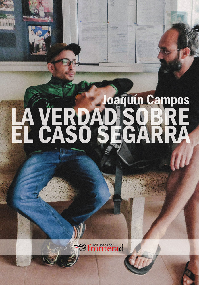 LA VERDAD SOBRE EL CASO SEGARRA, de Campos, Joaquín | portada del libro
