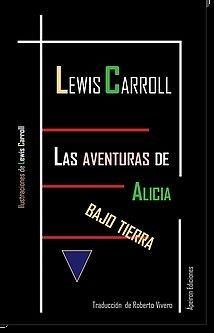 Las aventuras de Alicia bajo tierra, de Carroll, Lewis | portada del libro