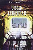 Ciudad Libertad, de Lorenzo Gilsanz, Kiko | portada del libro