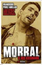 MORRAL, EL REO ASESINADO, de Francisco Pérez Abellán | portada del libro