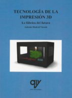 Tecnología de la Impresión 3D, de Antonio Madrid Vicente | portada del libro