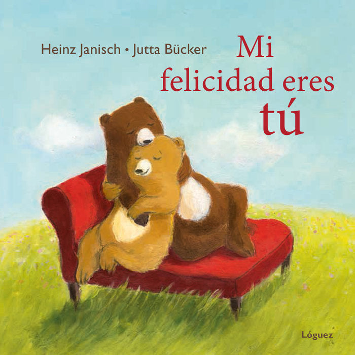 Mi felicidad eres tú, de Janisch, Heinz | portada del libro