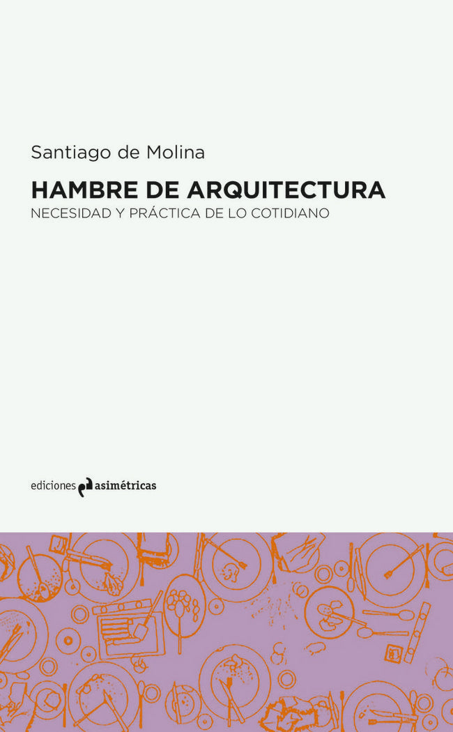 Hambre de arquitectura, de de Molina Rodríguez, Santiago | portada del libro