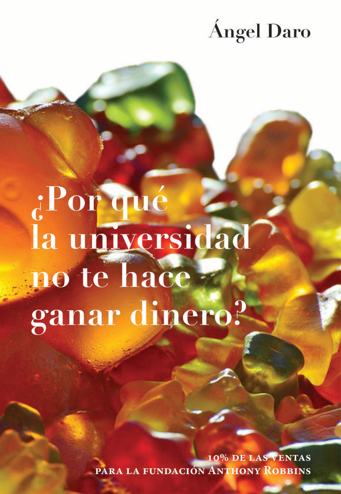 ¿Por qué la universidad no te hace ganar dinero?, de Daro, Ángel | portada del libro