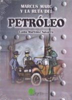 MARCUS MARC Y LA RUTA DEL PETROLEO, de Laida Martínez Navarro | portada del libro