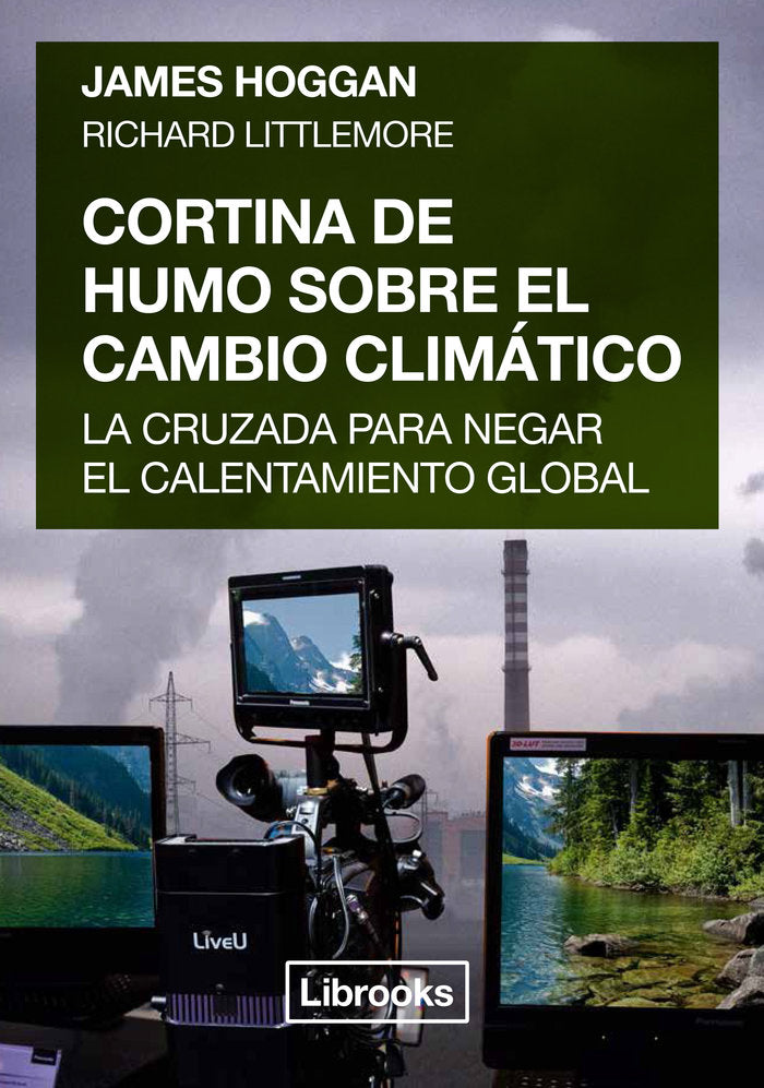 Cortina de humo sobre el cambio climático, de Hoggan, James | portada del libro