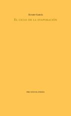 CICLO DE LA EVAPORACIÓN, EL, de Álvaro García | portada del libro