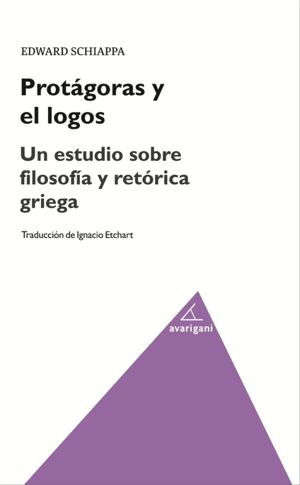 Protágoras y el logos. Un estudio sobre filosofía y retórica griega, de Schiappa, Edward | portada del libro