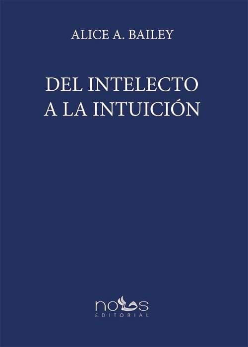 DEL INTELECTO A LA INTUICIÓN, de BAILEY, ALICE | portada del libro