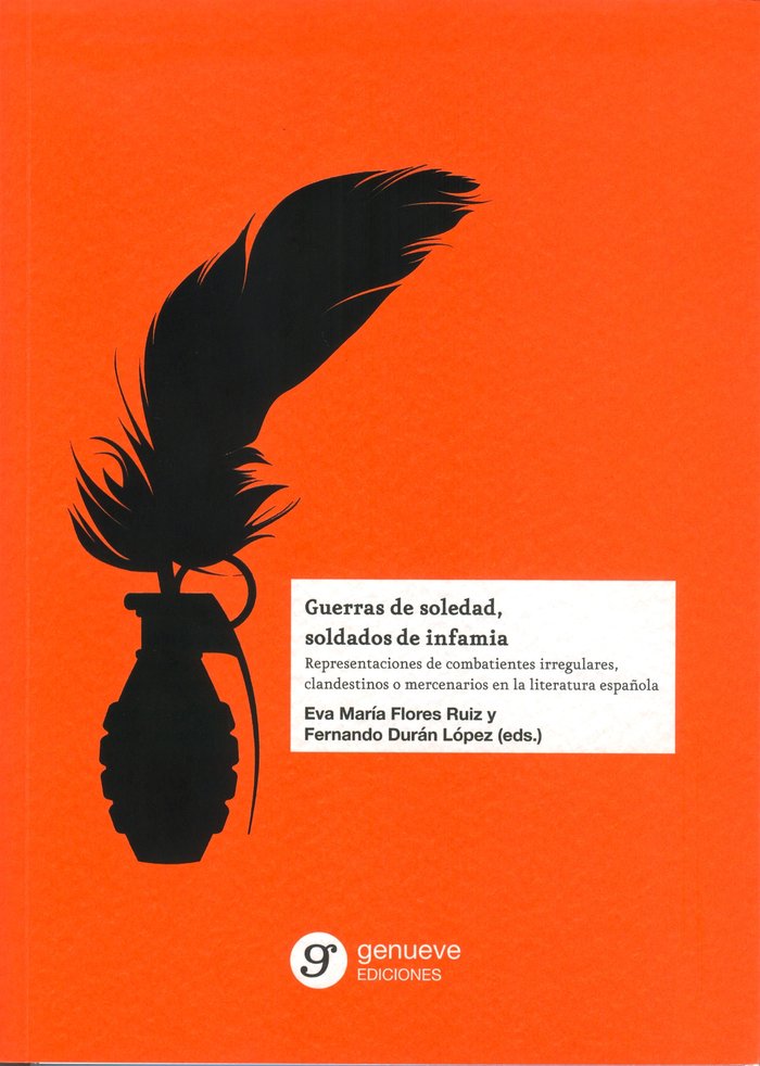 Guerras de soledad, soldados de infamia, de FLORES RUIZ, EVA MARIA | portada del libro