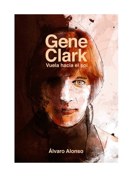 GENE CLARK, de Alonso Trigueros, Álvaro | portada del libro