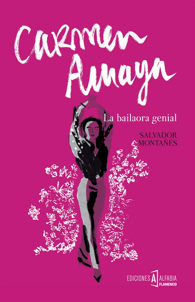 CARMEN AMAYA, LA BAILAORA GENIAL, de SALVADOR MONTAñéS | portada del libro