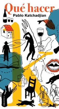 Qué hacer, de Katchadjian, Pablo | portada del libro