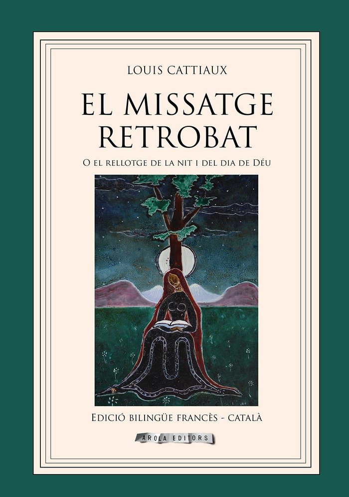 El Missatge Retrobat o el rellotge de la nit i del dia de Déu (Edició bilingüe Francès - Català), de Cattiaux | portada del l