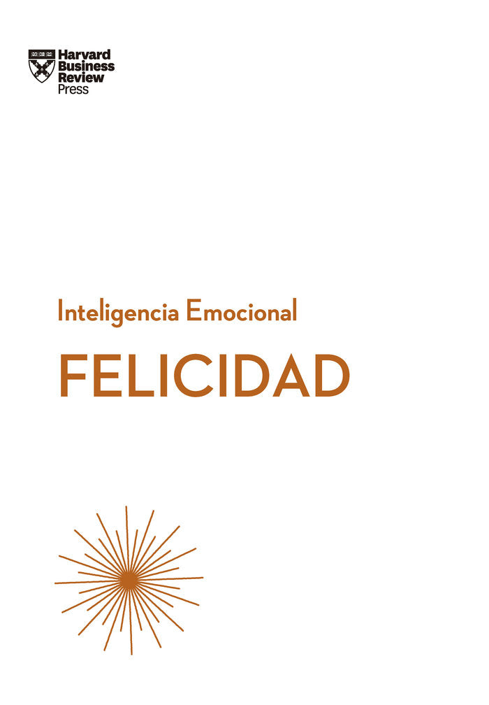 Felicidad. Serie Inteligencia Emocional HBR, de Harvard Business Review | portada del libro