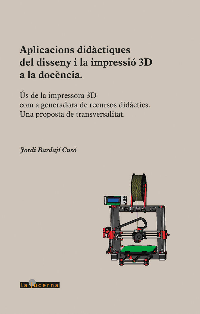 Aplicacions didàctiques del disseny i la impressió 3D a la docéncia, de Bardají Cusó, Jordi | portada del libro