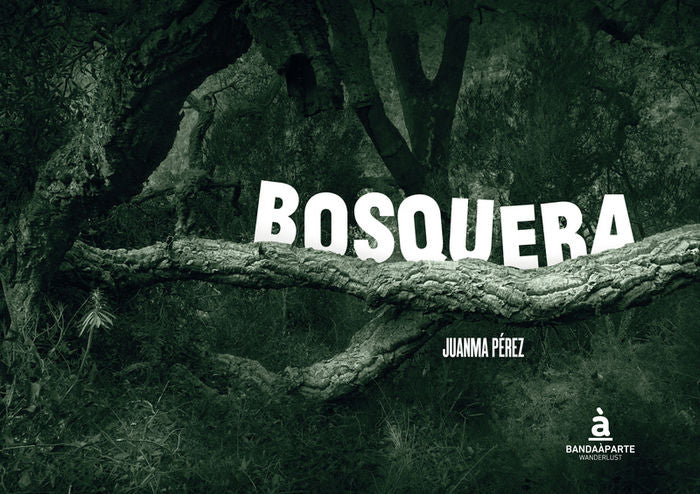 BOSQUERA, de JUANMA PéREZ | portada del libro
