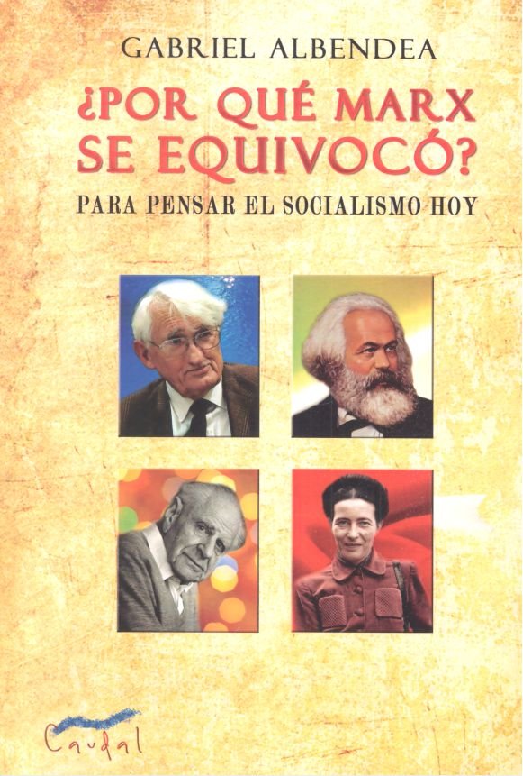 ¿Por qué Marx se equivocó?, de Albendea Pabón, Gabriel | portada del libro