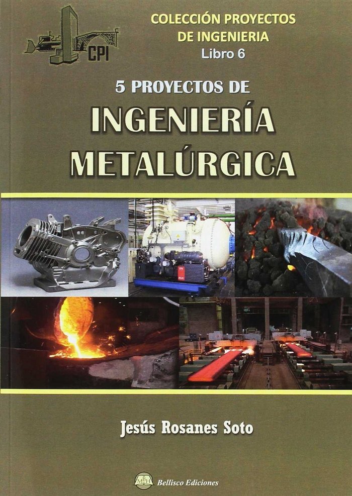 CINCO PROYECTOS DE INGENIERIA METALURGICA, de Rosanes Soto, Jesús | portada del libro