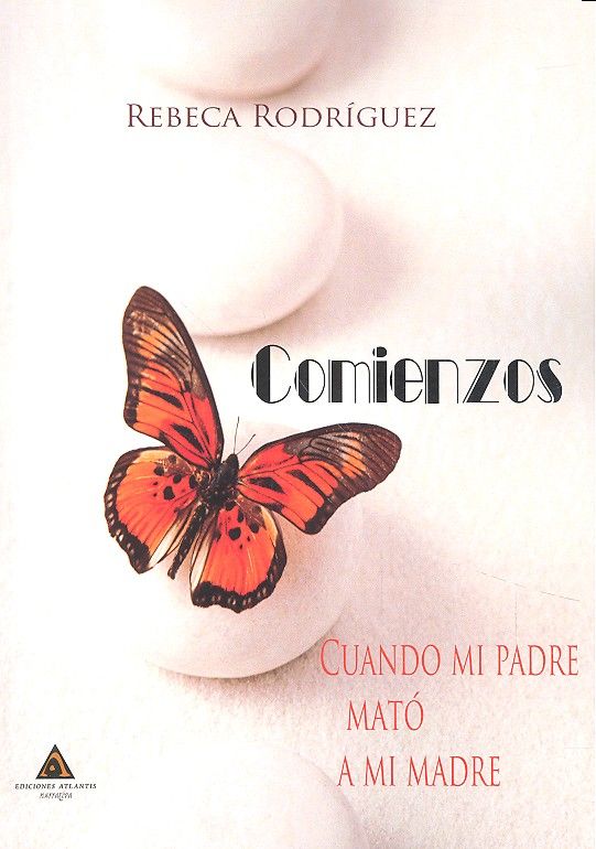 Comienzos. Cuando mi padre mató a mi madre, de Rodríguez del Valle | portada del libro